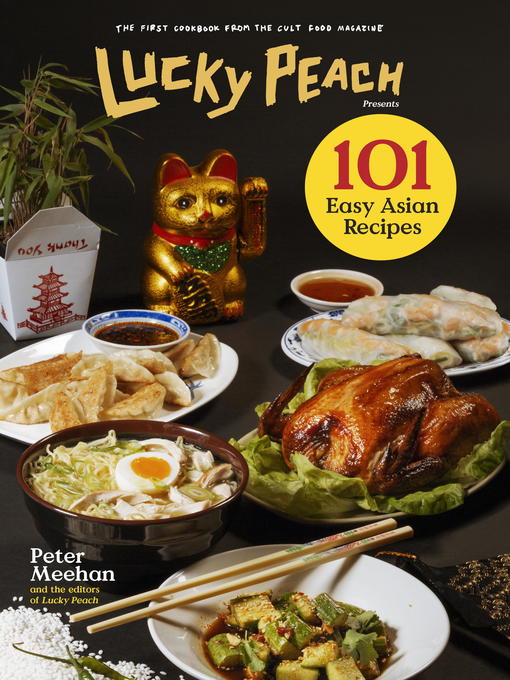 Upplýsingar um Lucky Peach Presents 101 Easy Asian Recipes eftir Peter Meehan - Til útláns